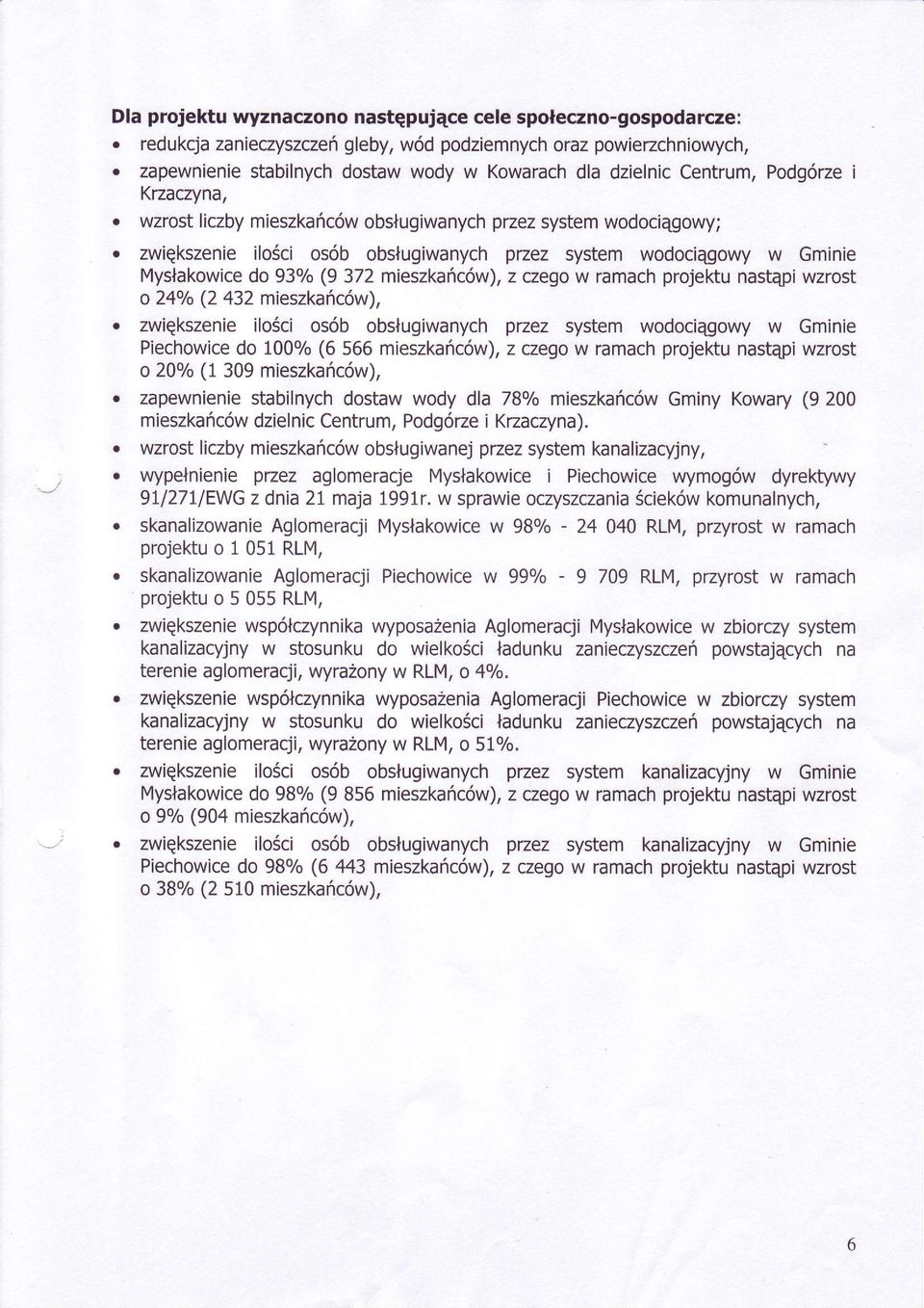 zwiqkzenie iléci ób blugiwanych przez ytem wdciagwy w Gminie Mylakwice d93/ (9372 miezkañców), z czeg w ramach prjeku natapi wzrt 24/ (2432 miezkañców),.