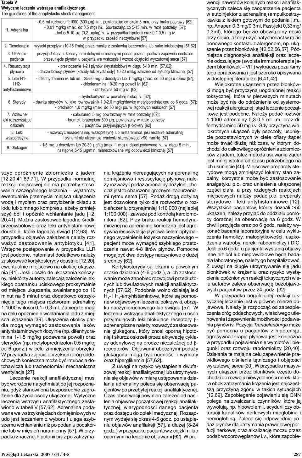 w przypadku zapaœci naczyniowej [7] 2. Tlenoterapia wysoki przep³yw (10-1 l/min) przez maskê z zastawk¹ bezzwrotn¹ lub rurkê intubacyjn¹ [7,62] 3. U³o enie pacjenta 4.