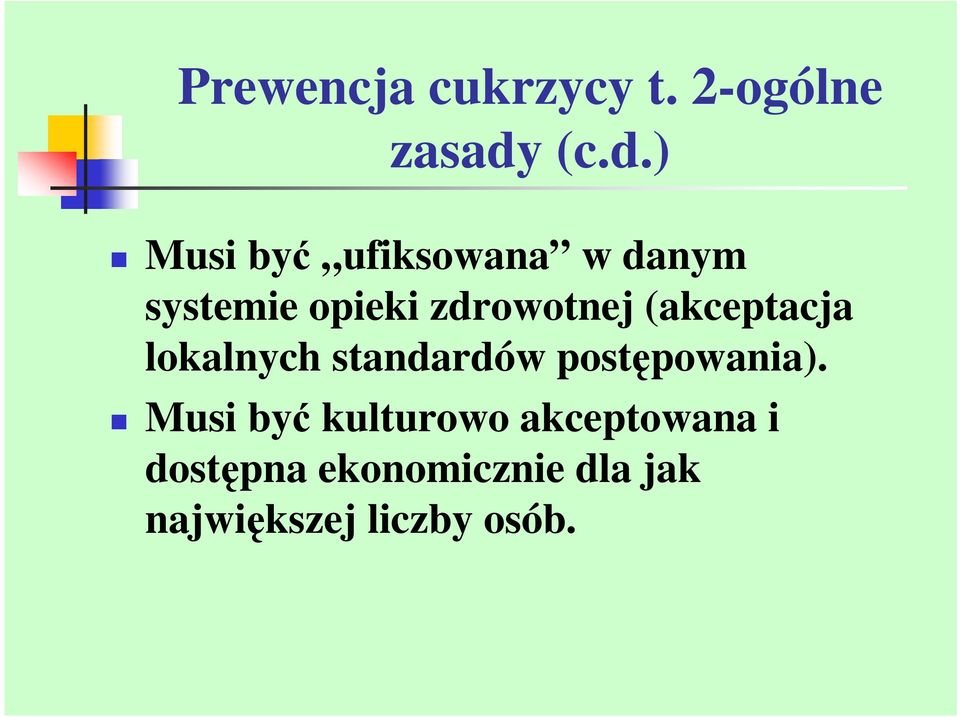 zdrowotnej (akceptacja lokalnych standardów postępowania).