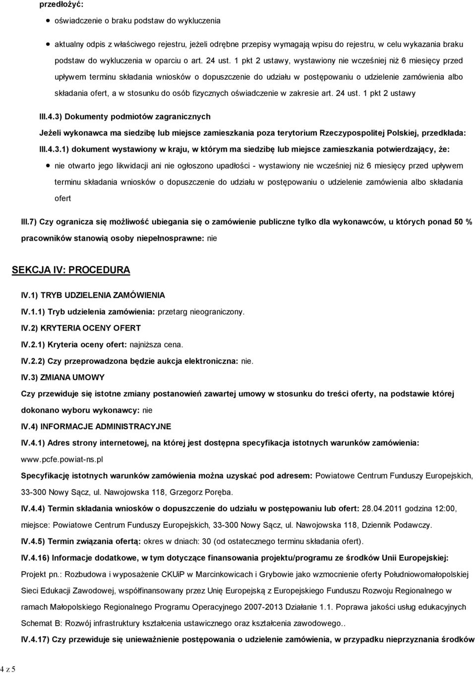 1 pkt 2 ustawy, wystawiony nie wcześniej niż 6 miesięcy przed upływem terminu składania wniosków o dopuszczenie do udziału w postępowaniu o udzielenie zamówienia albo składania ofert, a w stosunku do