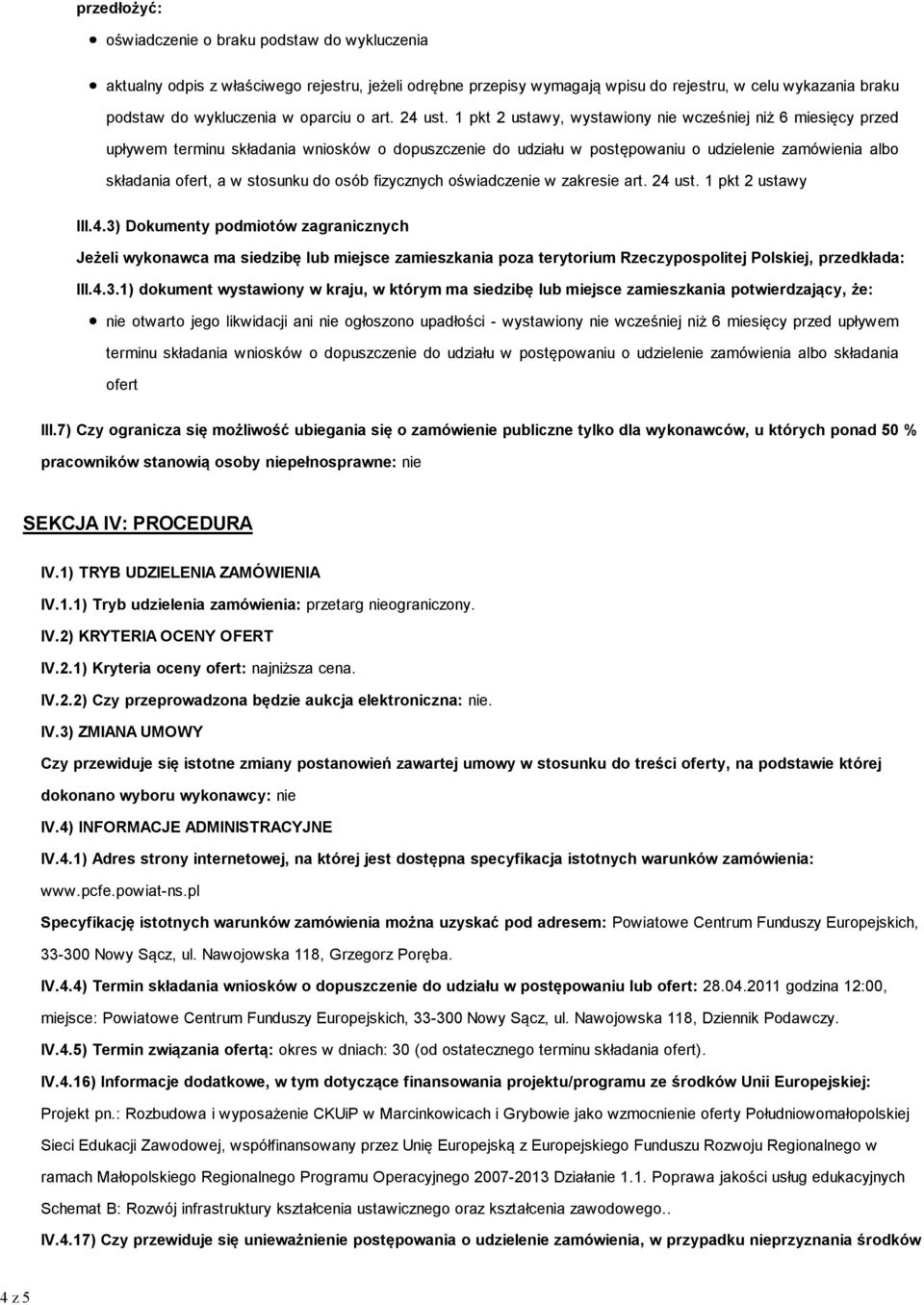 1 pkt 2 ustawy, wystawiony nie wcześniej niż 6 miesięcy przed upływem terminu składania wniosków o dopuszczenie do udziału w postępowaniu o udzielenie zamówienia albo składania ofert, a w stosunku do