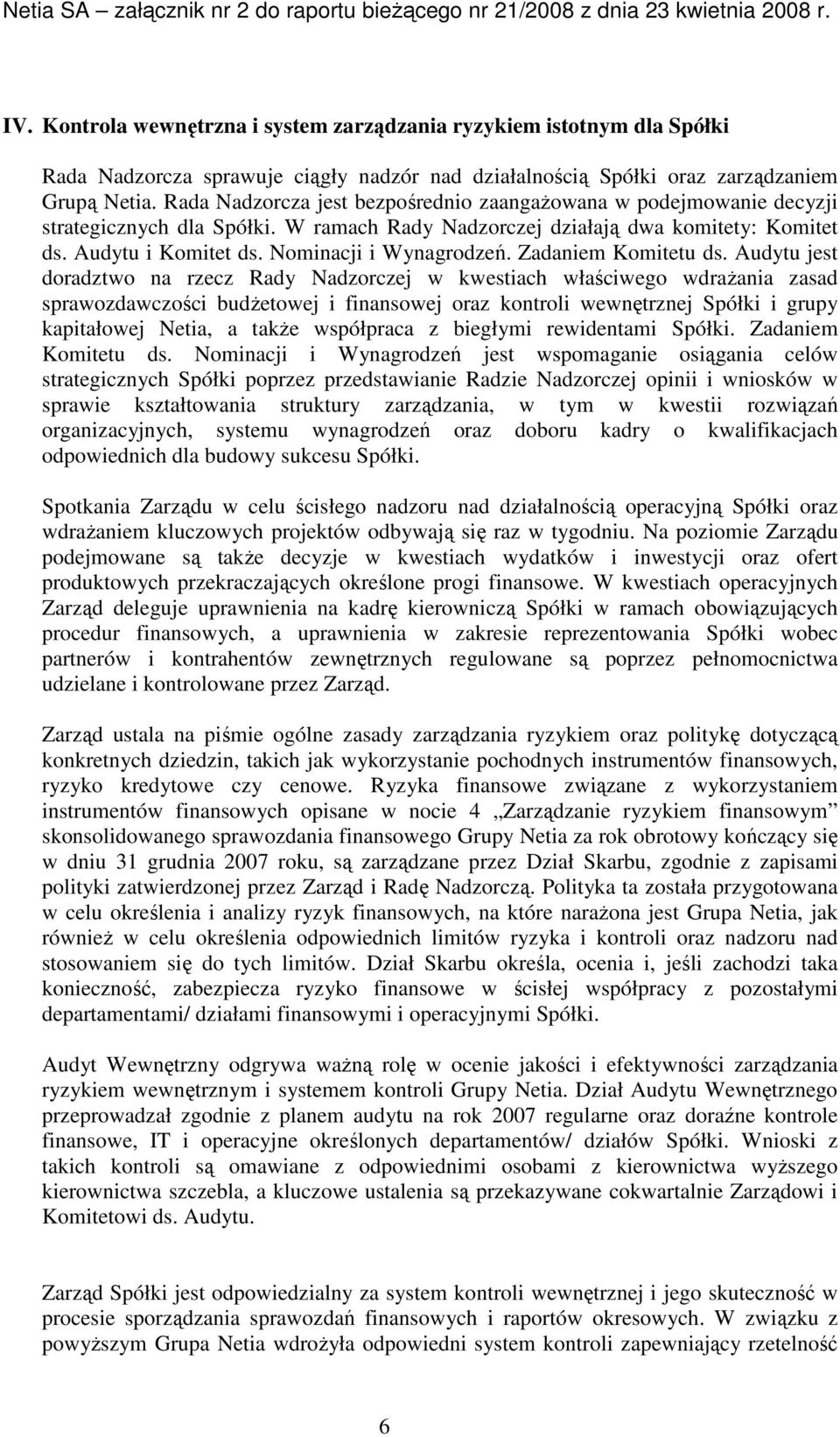 Nominacji i Wynagrodzeń. Zadaniem Komitetu ds.