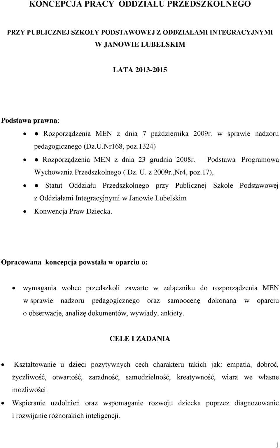 17), Statut Oddziału Przedszkolnego przy Publicznej Szkole Podstawowej z Oddziałami Integracyjnymi w Janowie Lubelskim Konwencja Praw Dziecka.