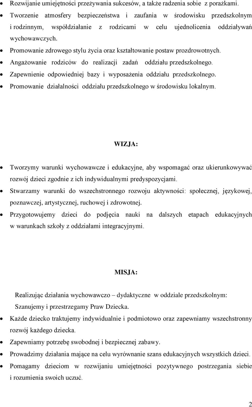 Promowanie zdrowego stylu życia oraz kształtowanie postaw prozdrowotnych. Angażowanie rodziców do realizacji zadań oddziału przedszkolnego.