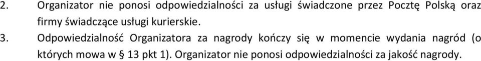 Odpowiedzialność Organizatora za nagrody kończy się w momencie wydania