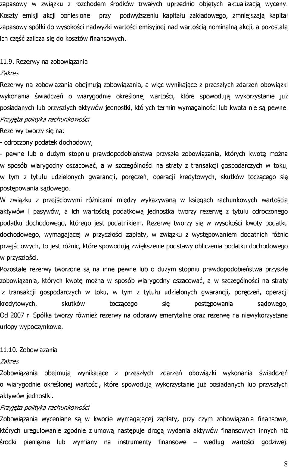 część zalicza się do kosztów finansowych. 11.9.