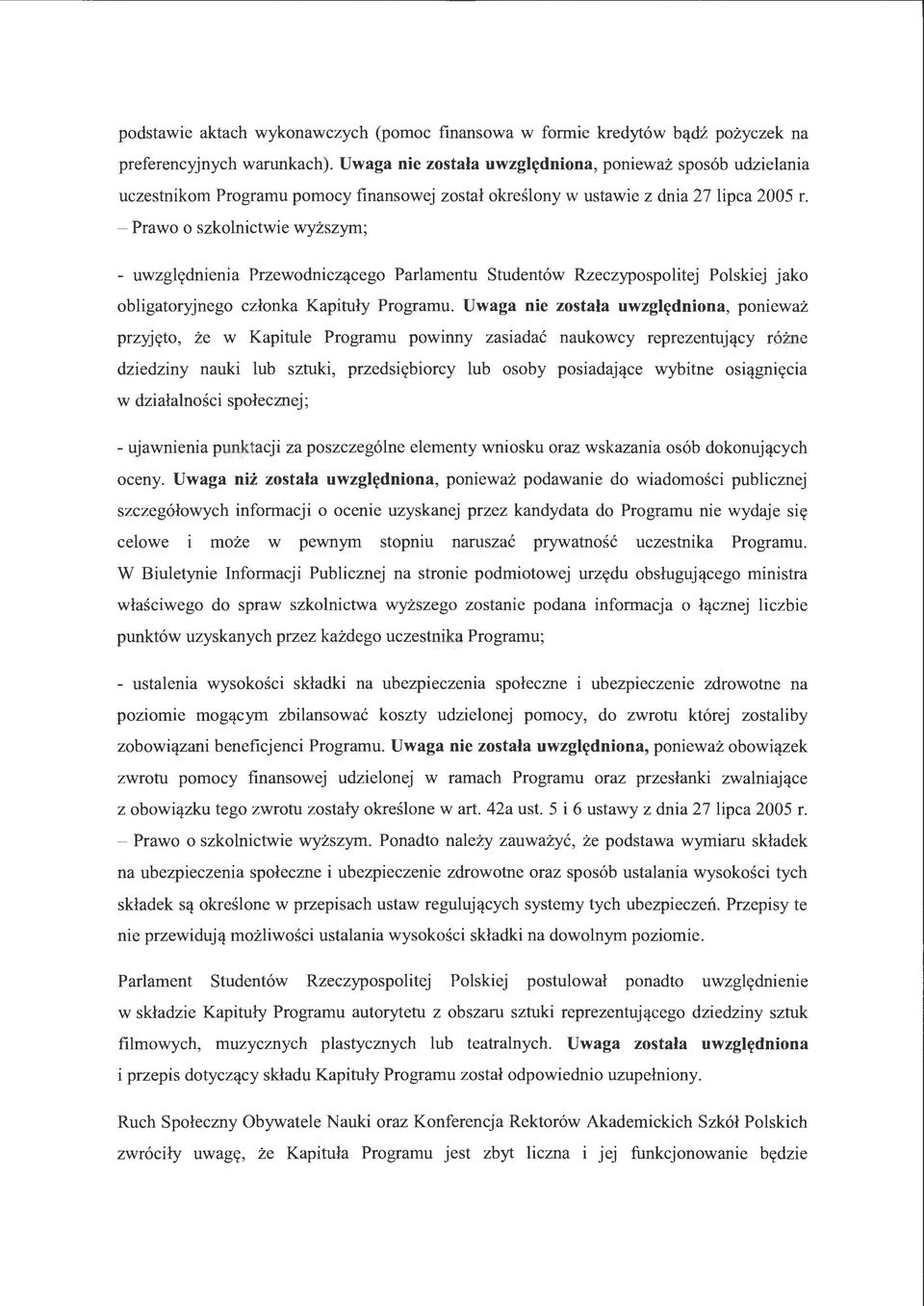 - Prawo o szkolnictwie wyzszym; - uwzgl~tdnienia Przewodniczqcego Parlamentu Student6w Rzeczypospolitej Polskiej jako obligatoryjnego czlonka Kapituly Programu.