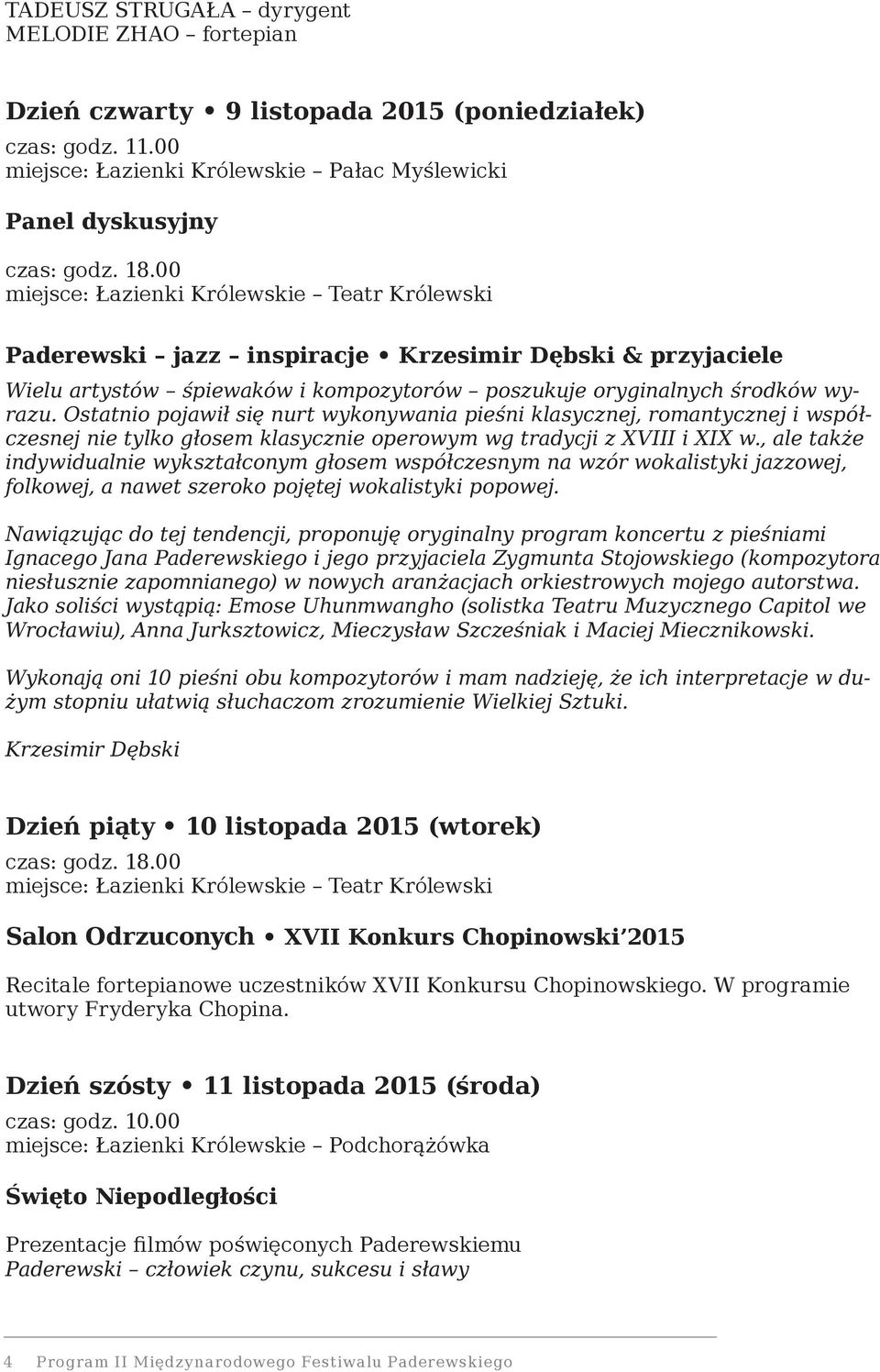 Ostatnio pojawił się nurt wykonywania pieśni klasycznej, romantycznej i współczesnej nie tylko głosem klasycznie operowym wg tradycji z XVIII i XIX w.