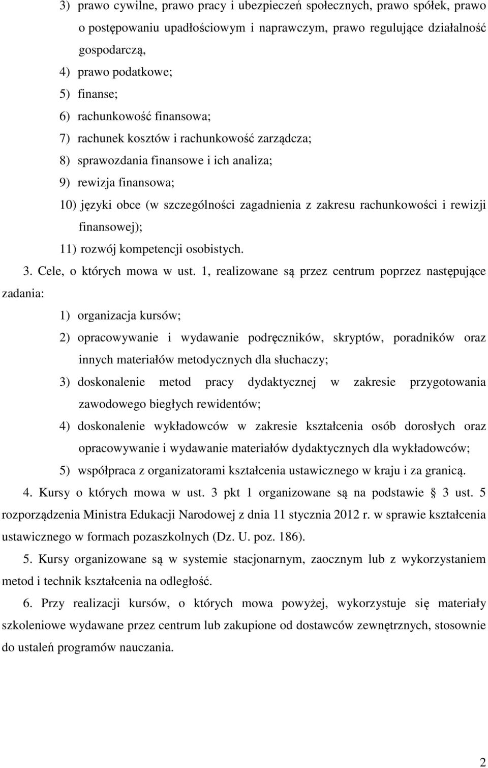 rachunkowości i rewizji finansowej); 11) rozwój kompetencji osobistych. 3. Cele, o których mowa w ust.