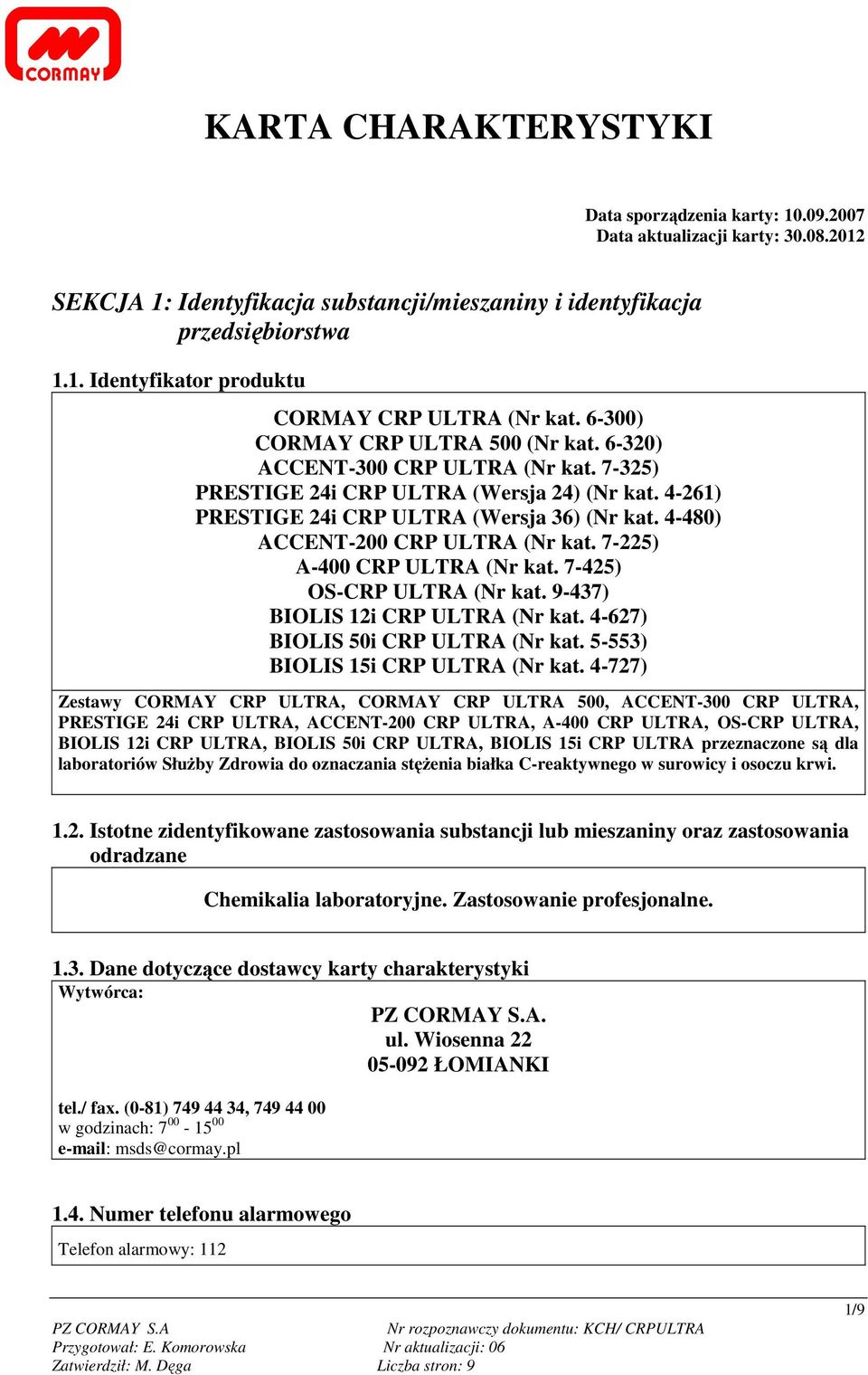 4-480) ACCENT-200 CRP ULTRA (Nr kat. 7-225) A-400 CRP ULTRA (Nr kat. 7-425) OS-CRP ULTRA (Nr kat. 9-437) BIOLIS 12i CRP ULTRA (Nr kat. 4-627) BIOLIS 50i CRP ULTRA (Nr kat.