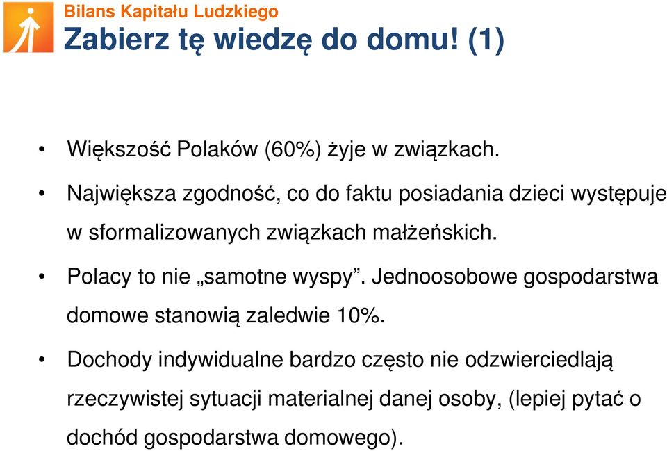 Polacy to nie samotne wyspy. Jednoosobowe gospodarstwa domowe stanowią zaledwie 10%.