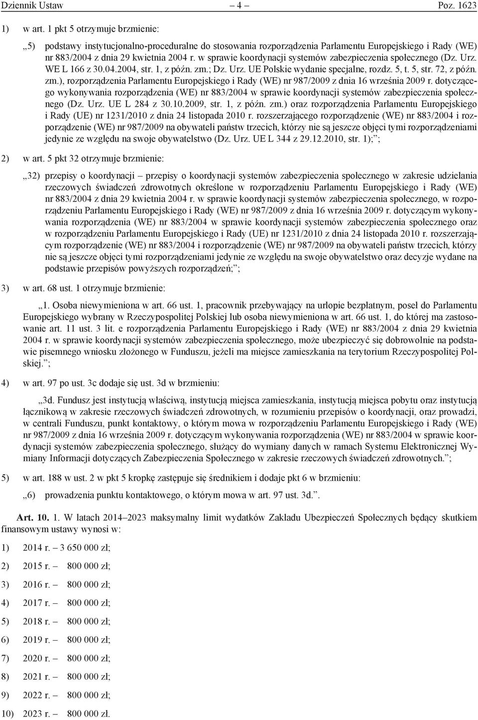 w sprawie koordynacji systemów zabezpieczenia społecznego (Dz. Urz. WE L 166 z 30.04.2004, str. 1, z późn. zm.