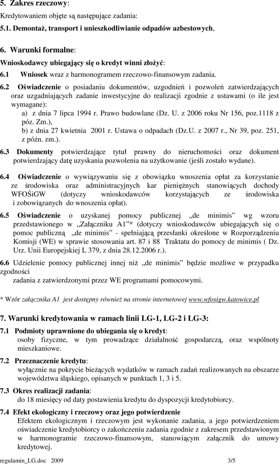1 Wniosek wraz z harmonogramem rzeczowo-finansowym zadania. 6.