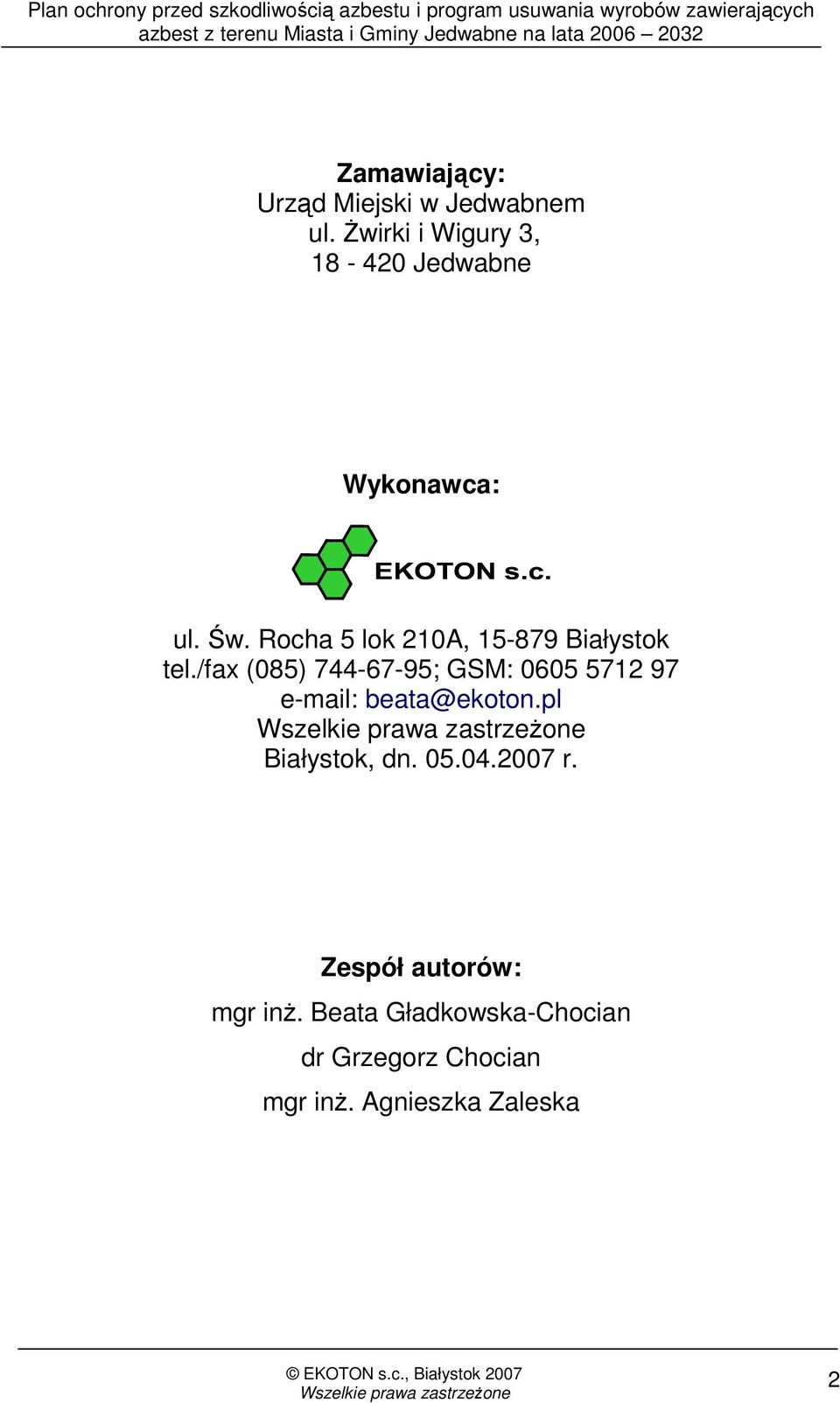 Rocha 5 lok 210A, 15-879 Białystok tel.