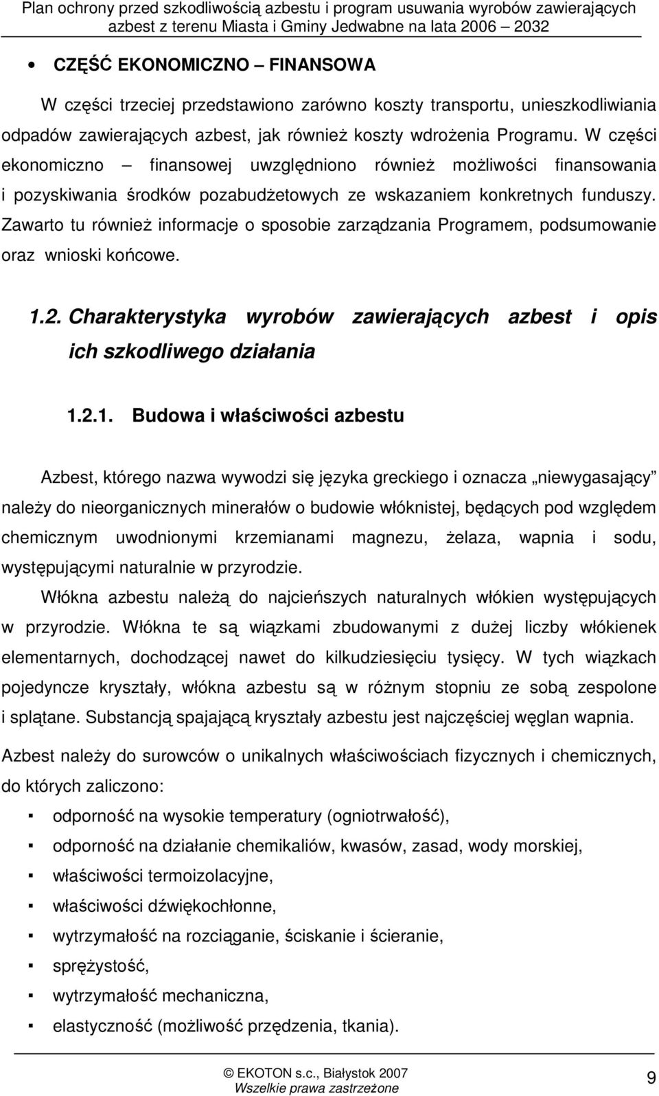 Zawarto tu równieŝ informacje o sposobie zarządzania Programem, podsumowanie oraz wnioski końcowe. 1.