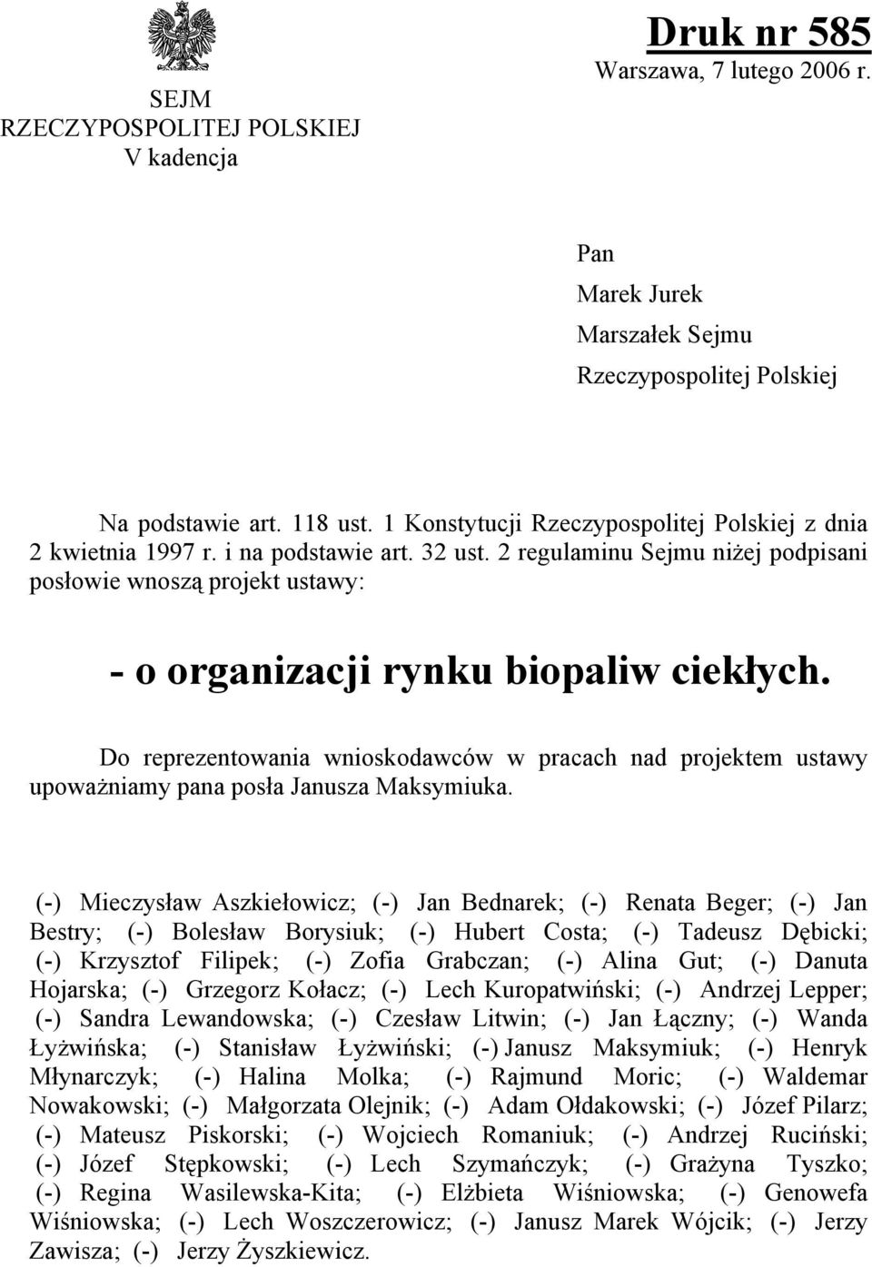 2 regulaminu Sejmu niżej podpisani posłowie wnoszą projekt ustawy: - o organizacji rynku biopaliw ciekłych.