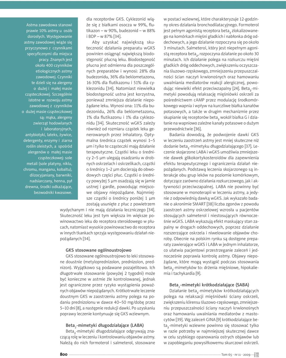 Biodostępność pracy. Znanych jest około 400 czynników płucna jest odmienna dla poszczególnych preparatów i wynosi: 28% dla etiologicznych astmy zawodowej.