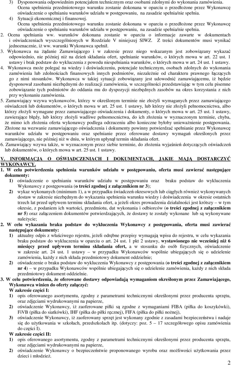 4) Sytuacji ekonomicznej i finansowej.  2. Ocena spełniania ww.