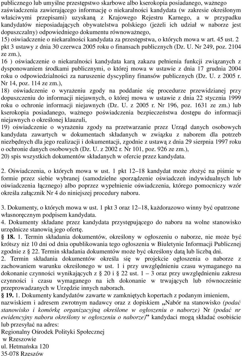 oświadczenie o niekaralności kandydata za przestępstwa, o których mowa w art. 45 ust. 2 pkt 3 ustawy z dnia 30 czerwca 2005 roku o finansach publicznych (Dz. U. Nr 249, poz. 2104 ze zm.