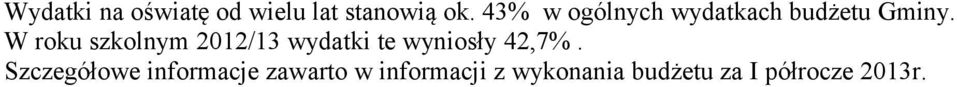 W roku szkolnym 2012/13 wydatki te wyniosły 42,7%.