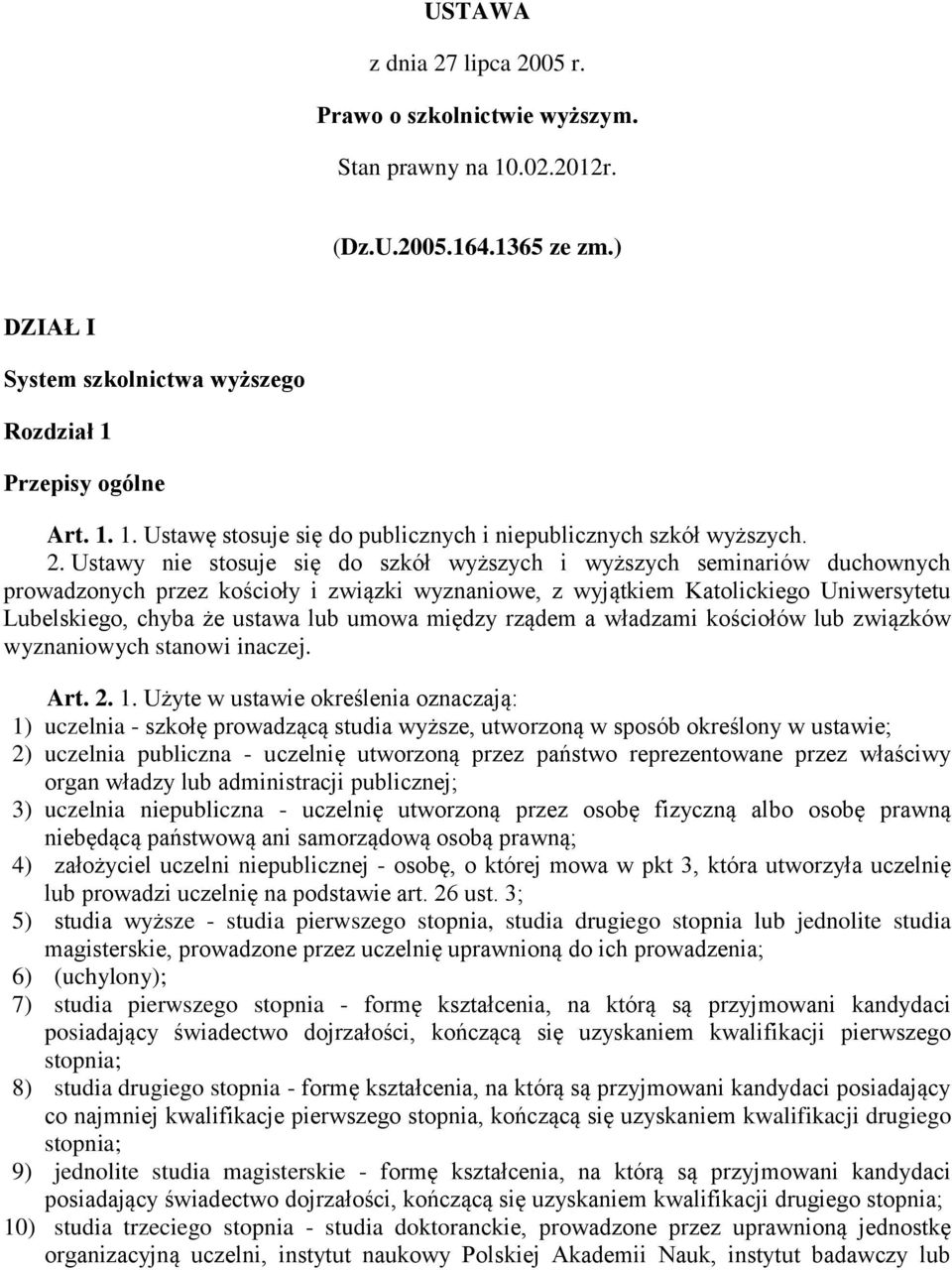 umowa między rządem a władzami kościołów lub związków wyznaniowych stanowi inaczej. Art. 2. 1.