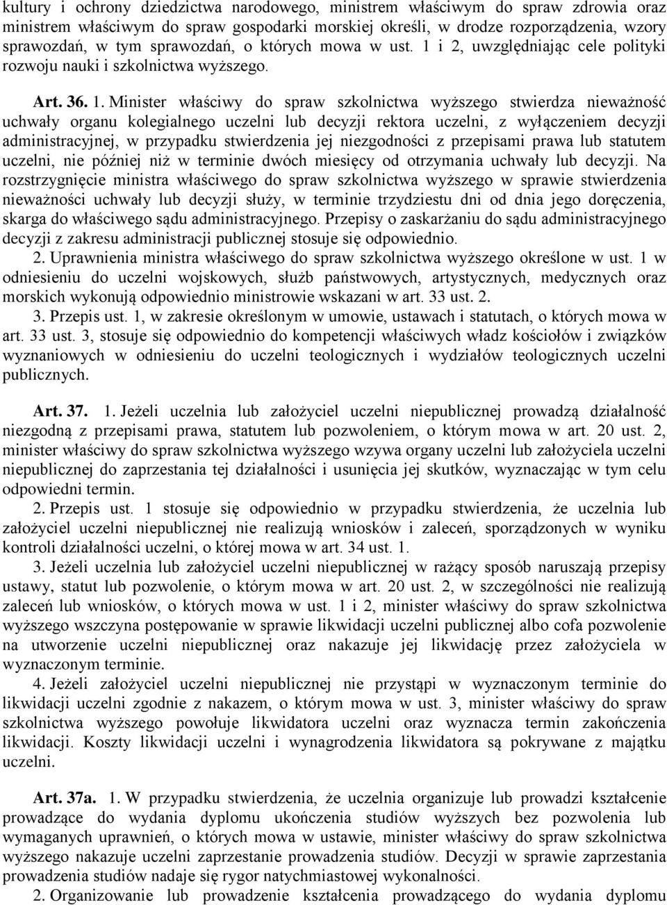 i 2, uwzględniając cele polityki rozwoju nauki i szkolnictwa wyższego. Art. 36. 1.