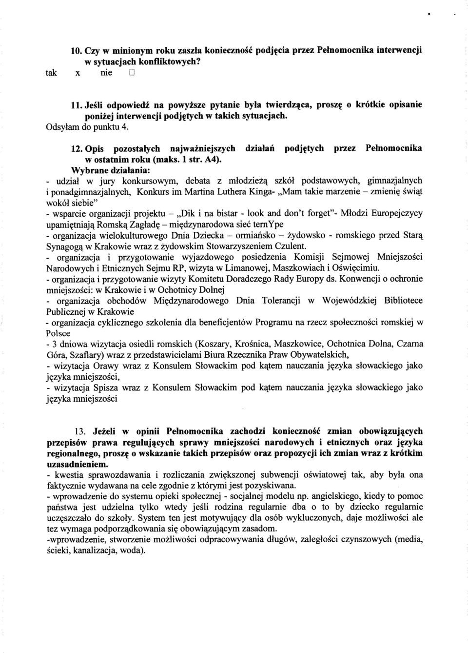 Opis pozostalych najwazniejszych dzialan podjftych przez Pelnomocnika w ostatnim roku (maks. 1 str. A4).