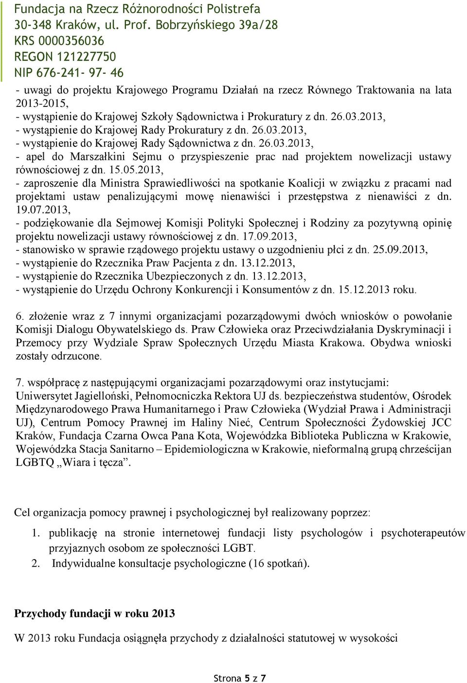 15.05.2013, - zaproszenie dla Ministra Sprawiedliwości na spotkanie Koalicji w związku z pracami nad projektami ustaw penalizującymi mowę nienawiści i przestępstwa z nienawiści z dn. 19.07.