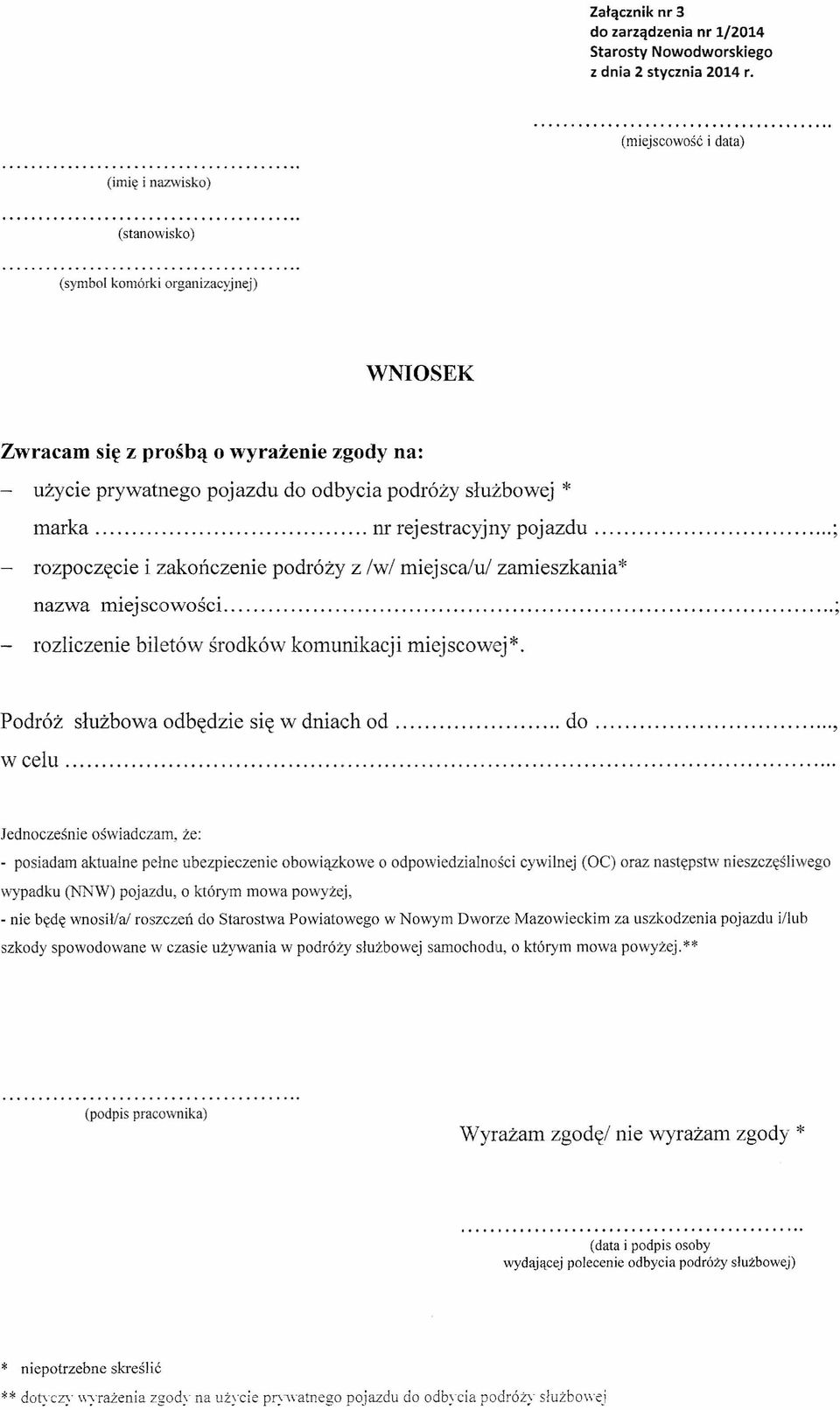 nr rejestracyjny pojazdu ; rozpoczęcie i zakończenie podróży z /w/ miejsca/ul zamieszkania* nazwa mre]scowości ; rozliczenie biletów środków komunikacji miejscowej *.