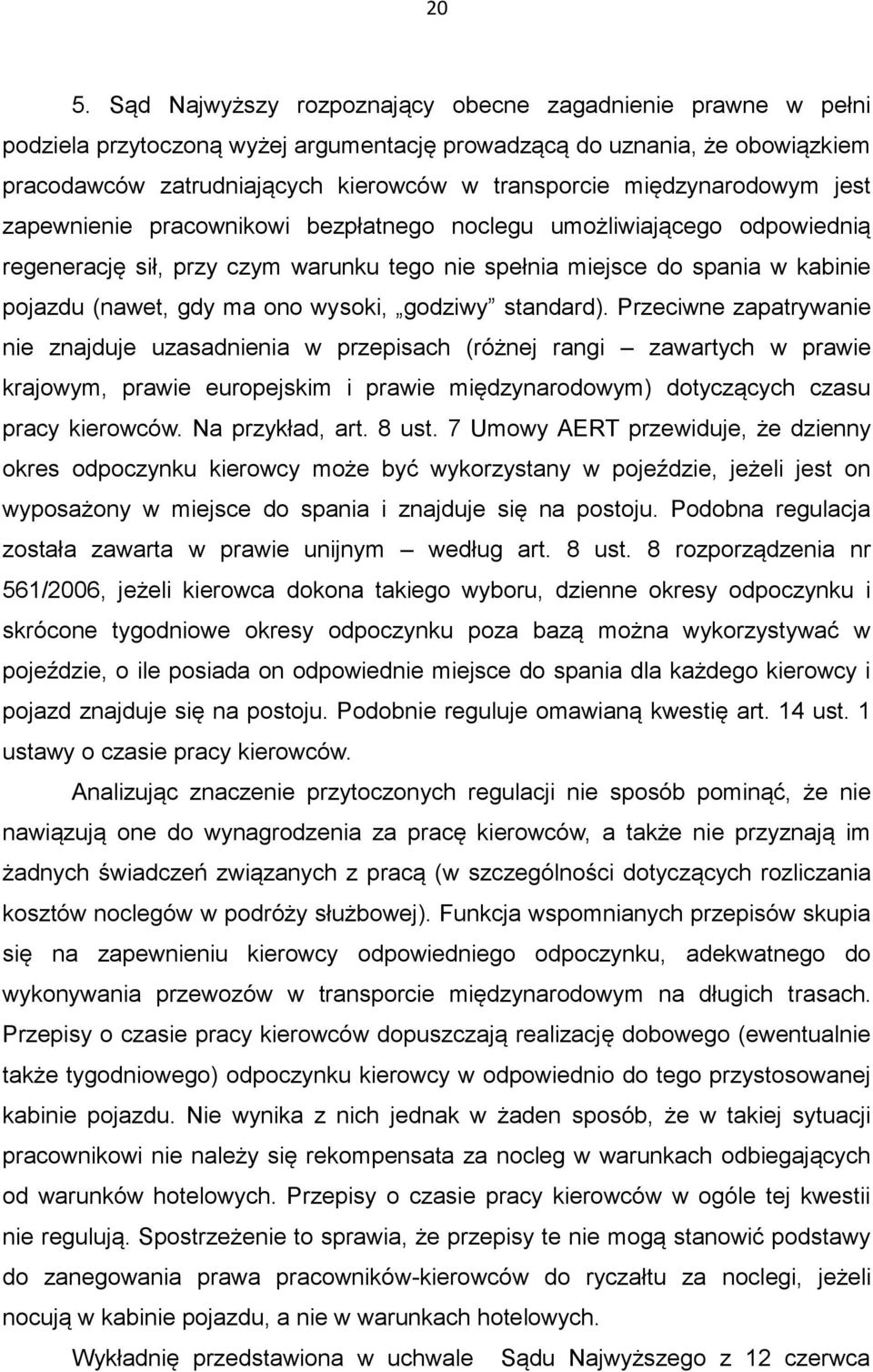 ono wysoki, godziwy standard).