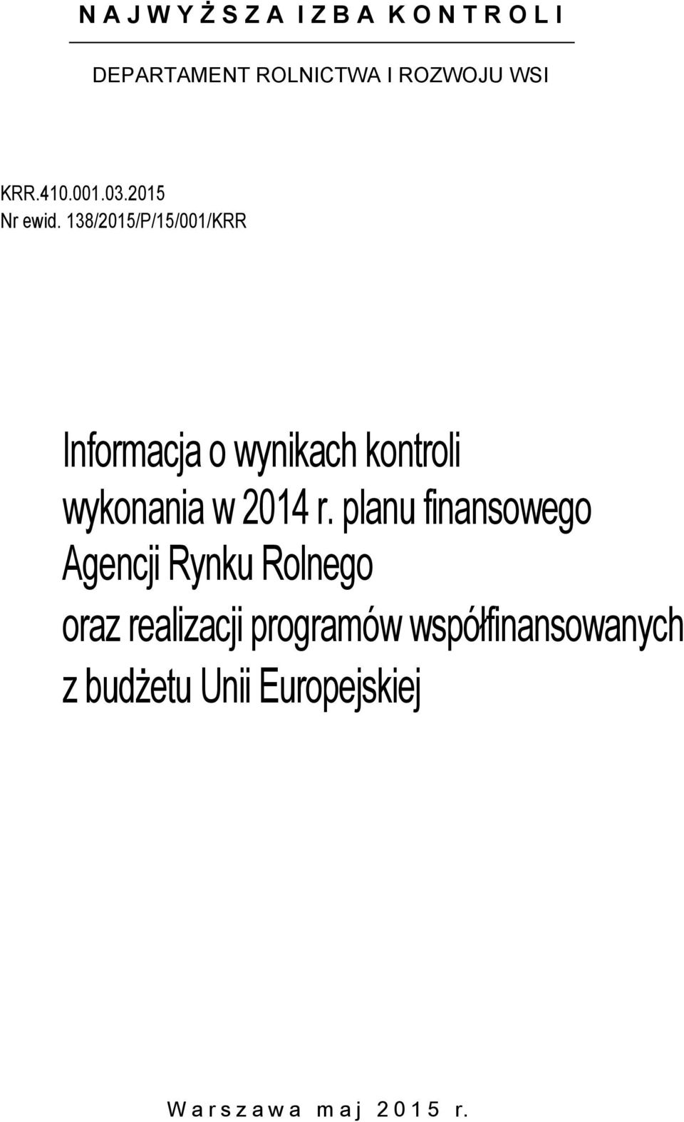 138/2015/P/15/001/KRR Informacja o wynikach kontroli wykonania w 2014 r.