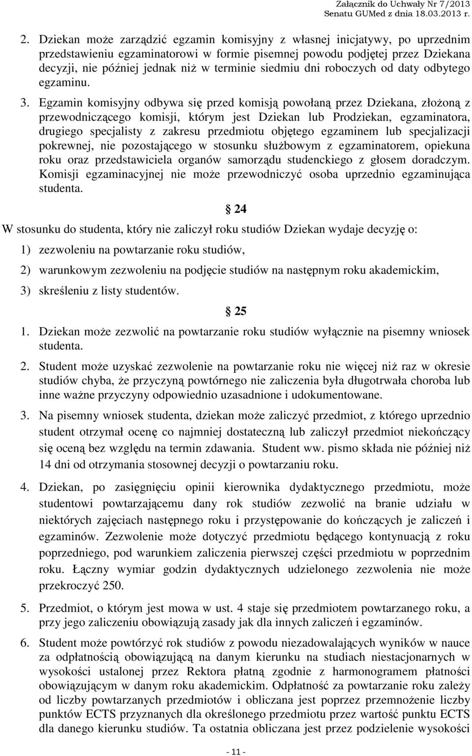 siedmiu dni roboczych od daty odbytego egzaminu. 3.