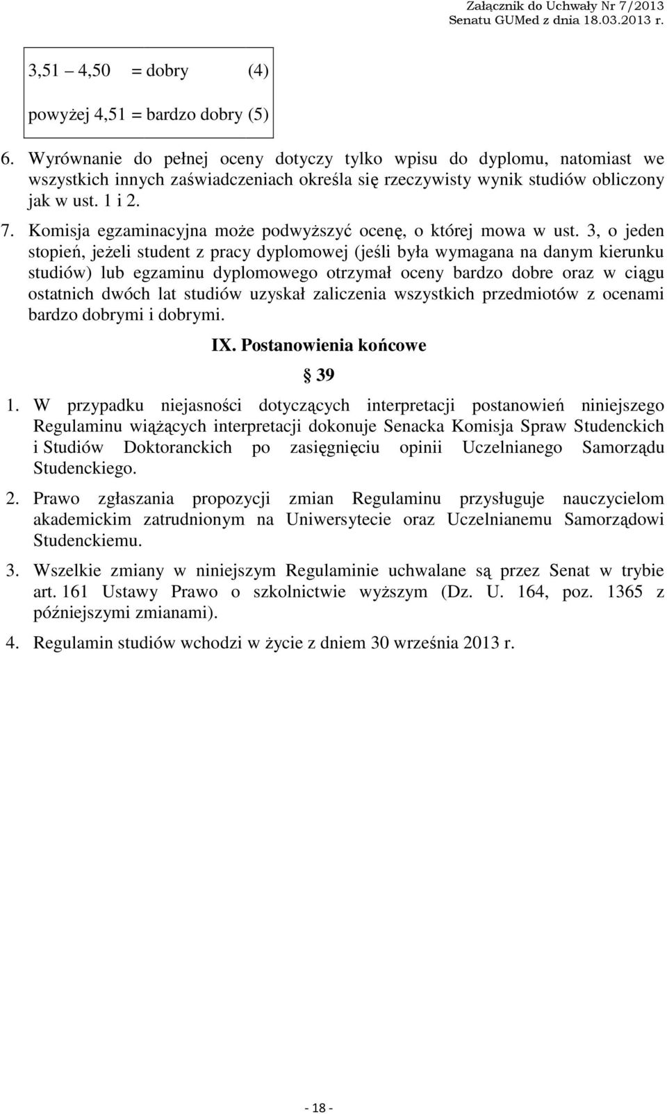 Komisja egzaminacyjna może podwyższyć ocenę, o której mowa w ust.