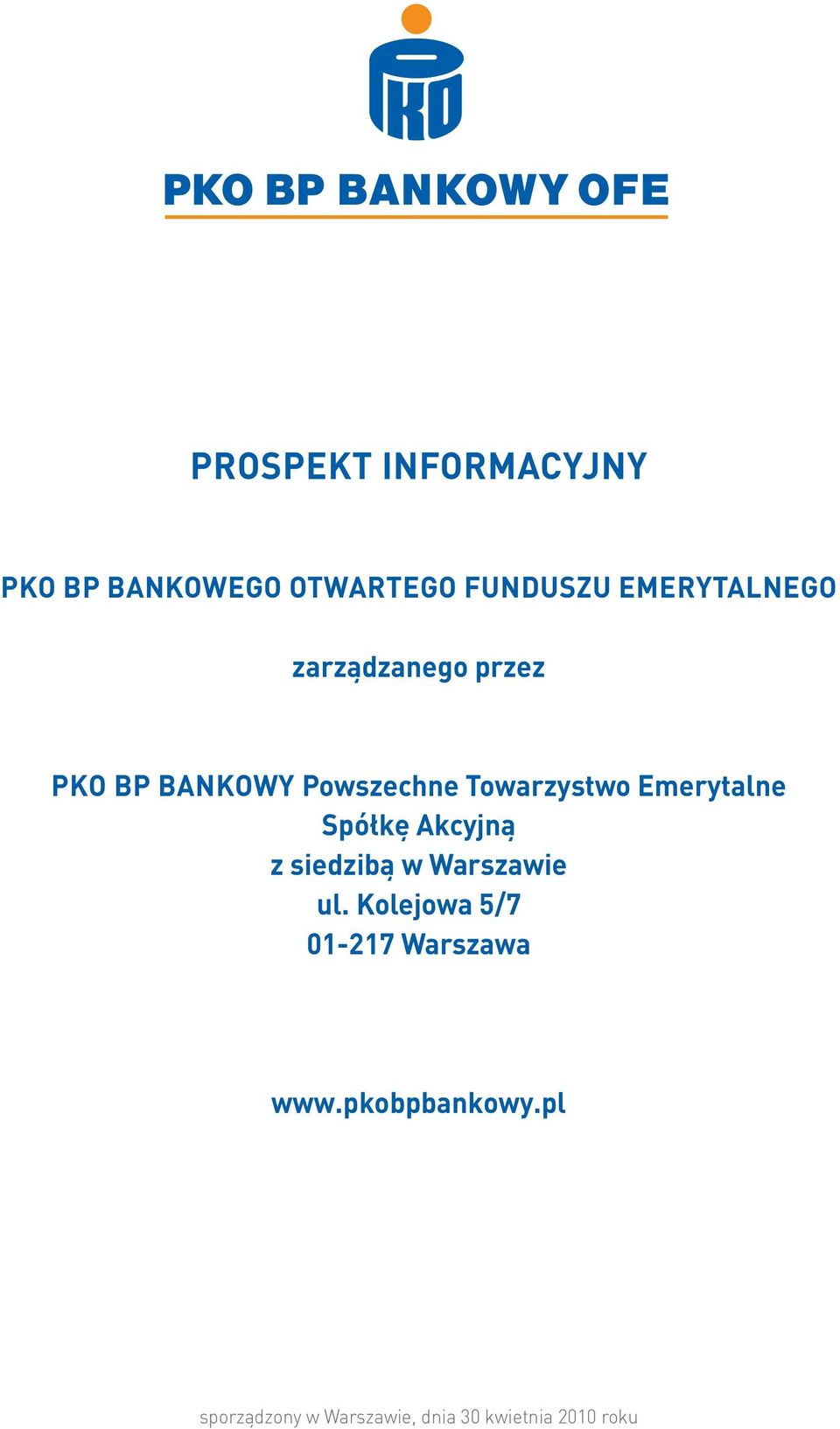 Spółkę Akcyjną z siedzibą w Warszawie ul.