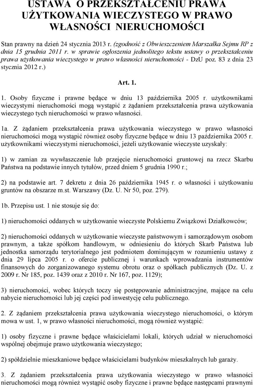 1. Osoby fizyczne i prawne będące w dniu 13 października 2005 r.