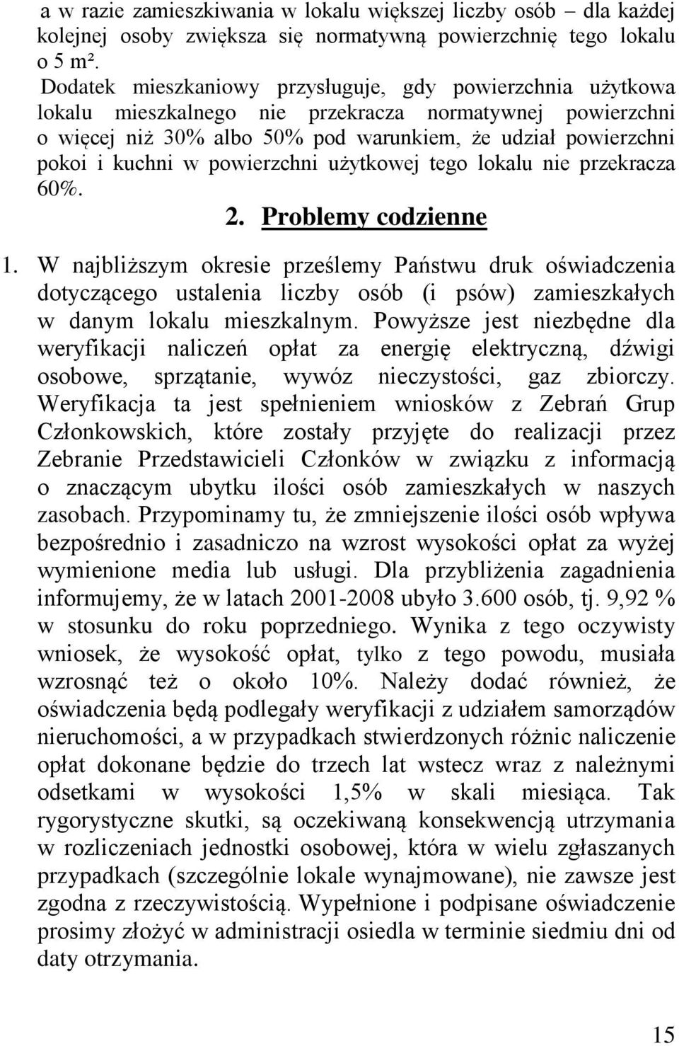powierzchni użytkowej tego lokalu nie przekracza 60%. 2. Problemy codzienne 1.