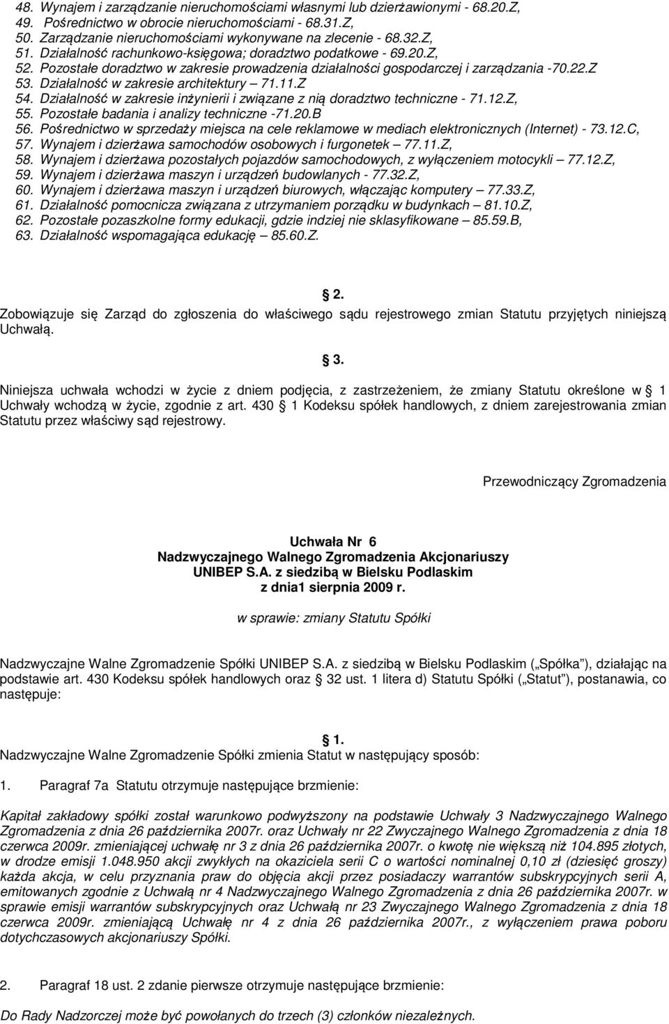 Działalność w zakresie architektury 71.11.Z 54. Działalność w zakresie inżynierii i związane z nią doradztwo techniczne - 71.12.Z, 55. Pozostałe badania i analizy techniczne -71.20.B 56.