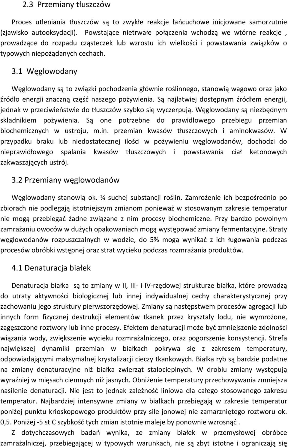 1 Węglowodany Węglowodany są to związki pochodzenia głównie roślinnego, stanowią wagowo oraz jako źródło energii znaczną część naszego pożywienia.