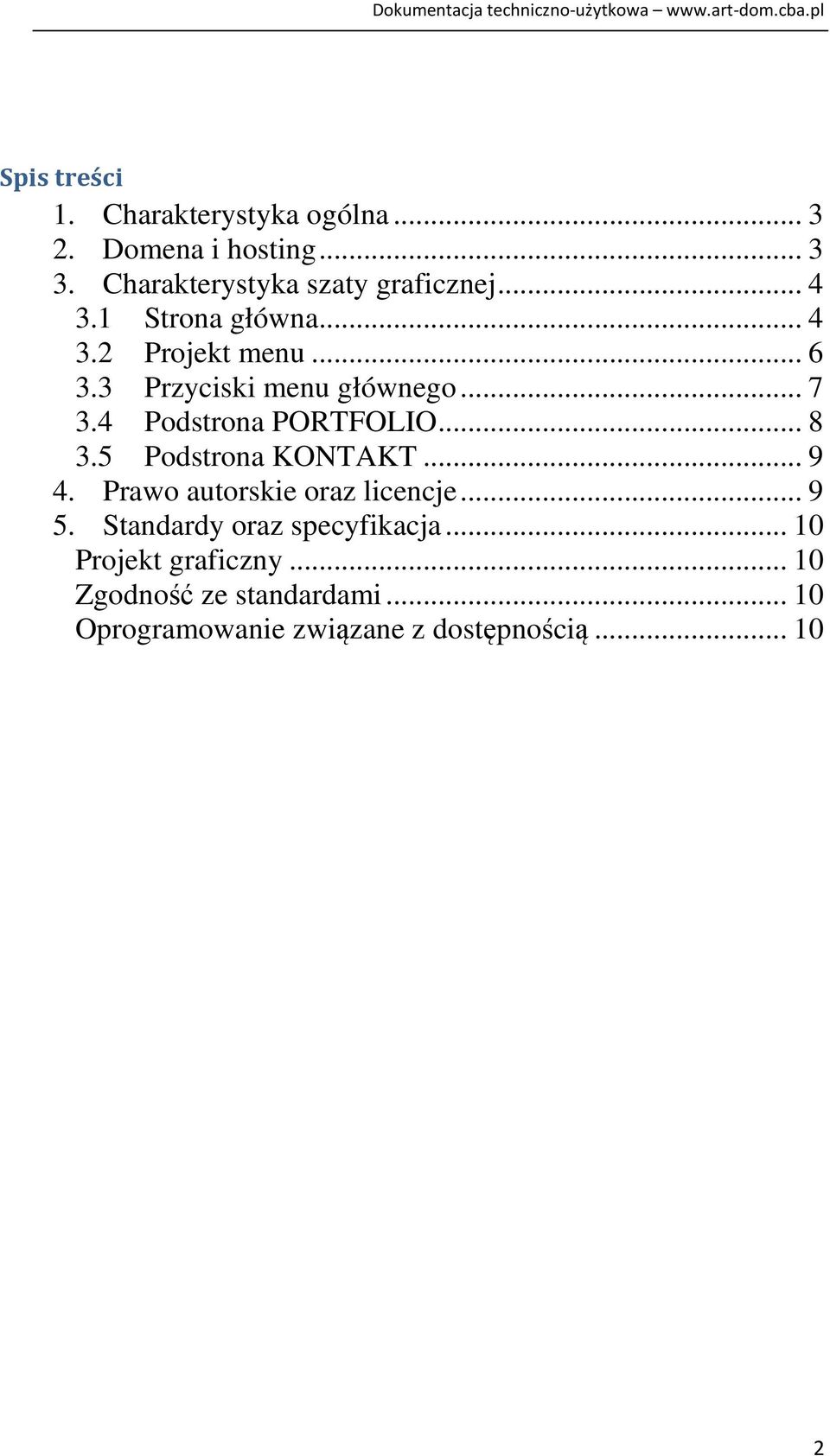 4 Podstrona PORTFOLIO... 8 3.5 Podstrona KONTAKT... 9 4. Prawo autorskie oraz licencje... 9 5.