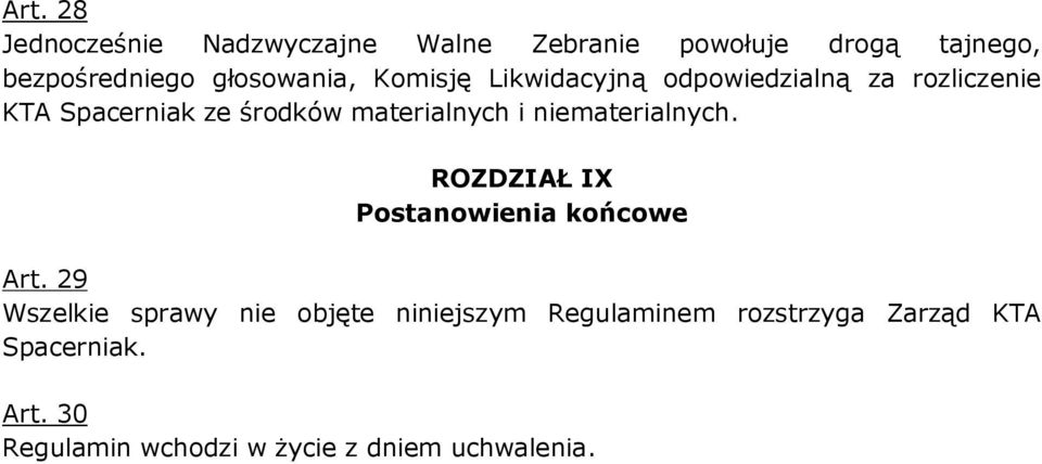 materialnych i niematerialnych. ROZDZIAŁ IX Postanowienia końcowe Art.