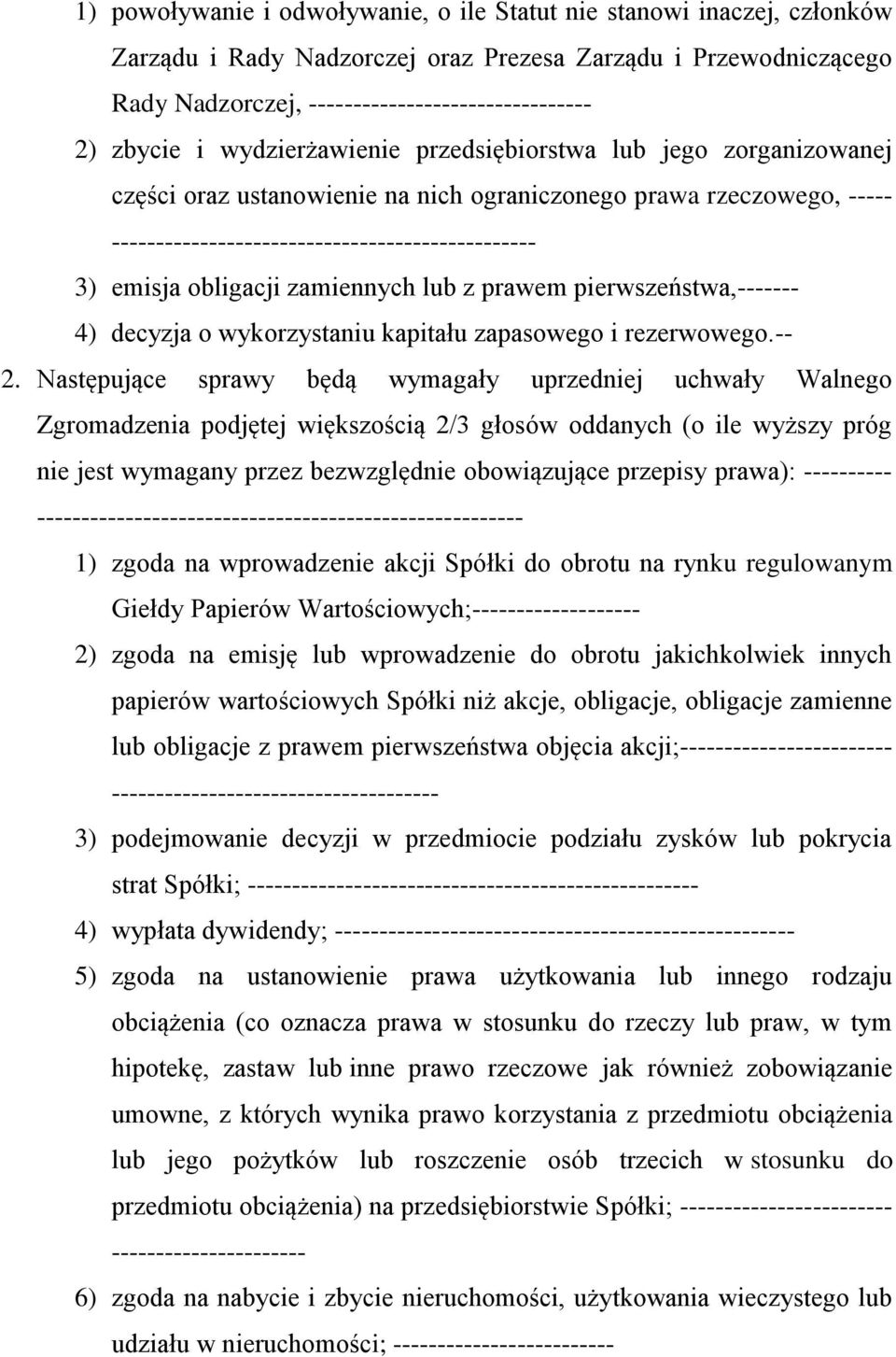 zamiennych lub z prawem pierwszeństwa,------- 4) decyzja o wykorzystaniu kapitału zapasowego i rezerwowego.-- 2.