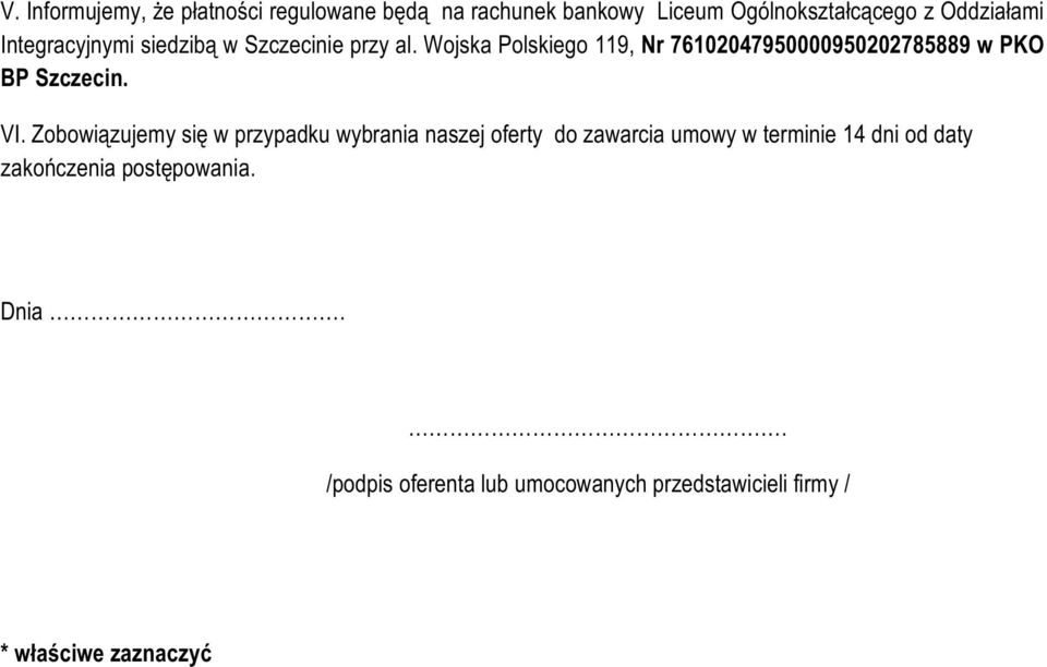 Wojska Polskiego 119, Nr 76102047950000950202785889 w PKO BP Szczecin. VI.