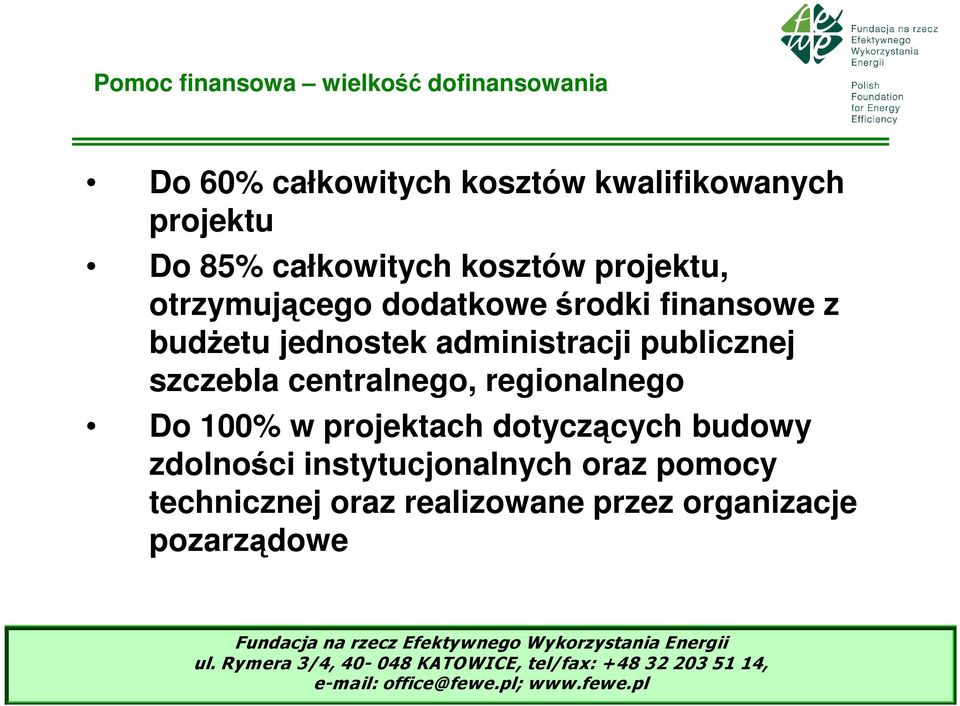 administracji publicznej szczebla centralnego, regionalnego Do 100% w projektach dotyczących