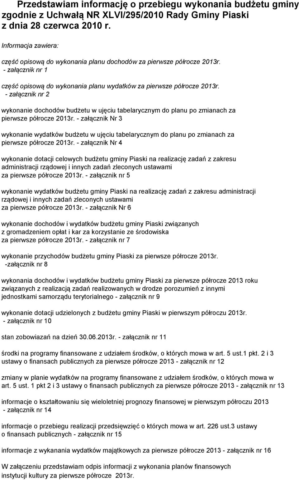 - załącznik nr 2 wykonanie dochodów budżetu w ujęciu tabelarycznym do planu po zmianach za pierwsze półrocze 2013r.