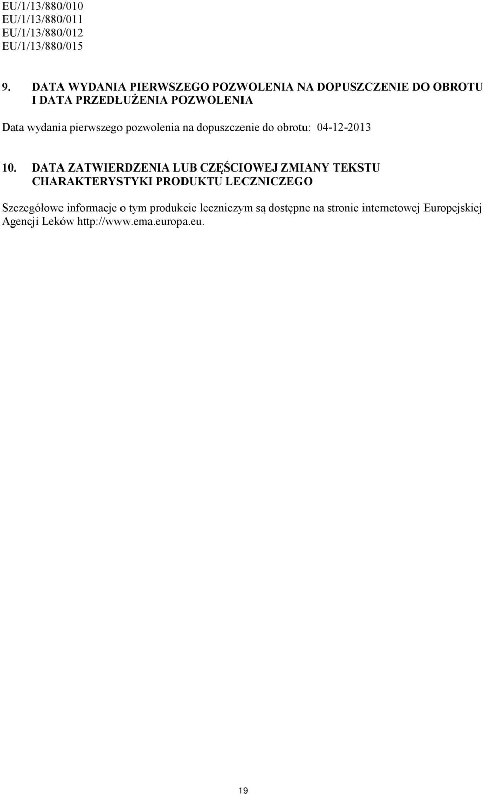 pozwolenia na dopuszczenie do obrotu: 04-12-2013 10.