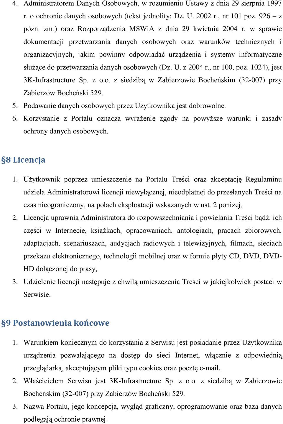 w sprawie dokumentacji przetwarzania danych osobowych oraz warunków technicznych i organizacyjnych, jakim powinny odpowiadać urządzenia i systemy informatyczne służące do przetwarzania danych