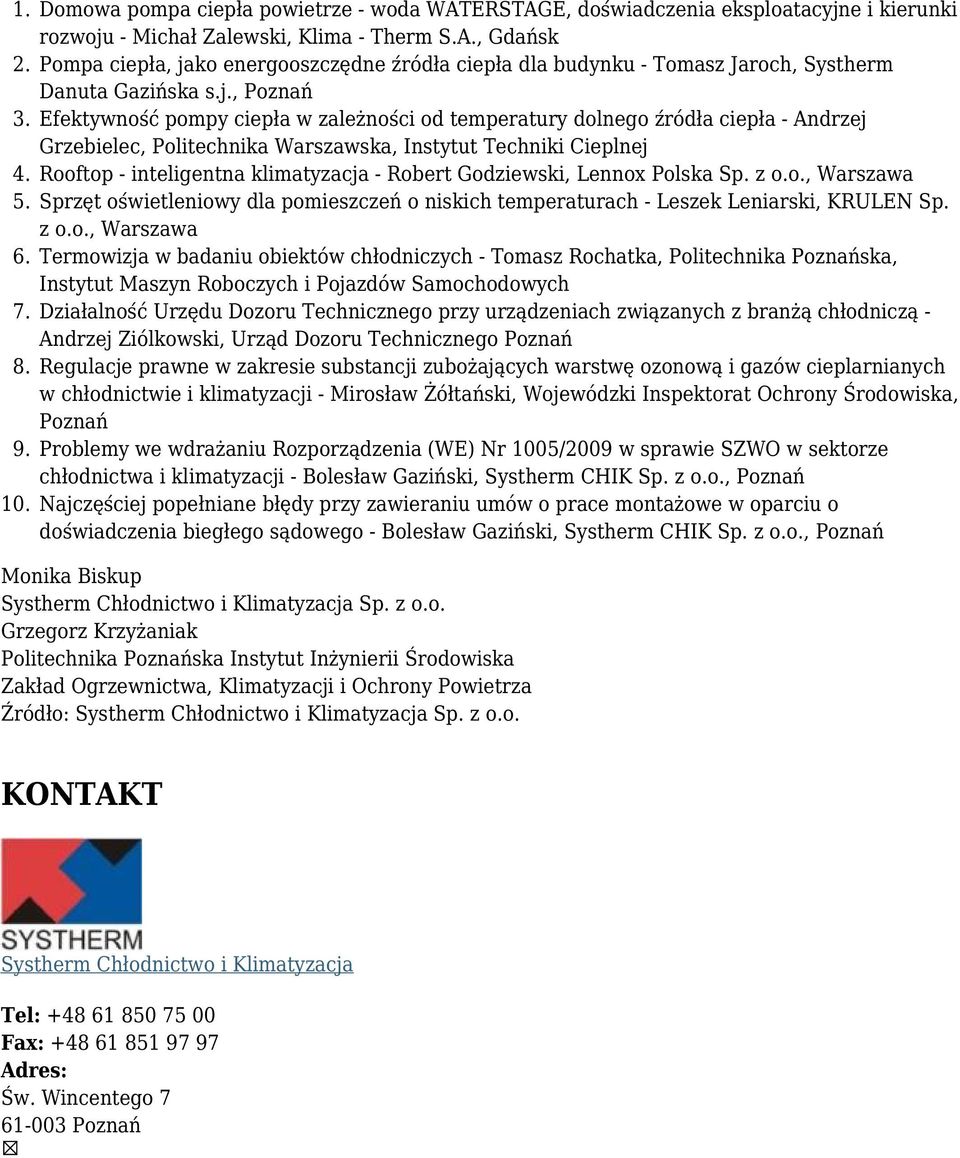 Efektywność pompy ciepła w zależności od temperatury dolnego źródła ciepła - Andrzej Grzebielec, Politechnika Warszawska, Instytut Techniki Cieplnej 4.