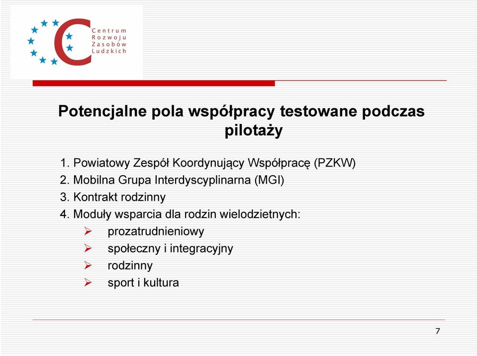 Mobilna Grupa Interdyscyplinarna (MGI) 3. Kontrakt rodzinny 4.