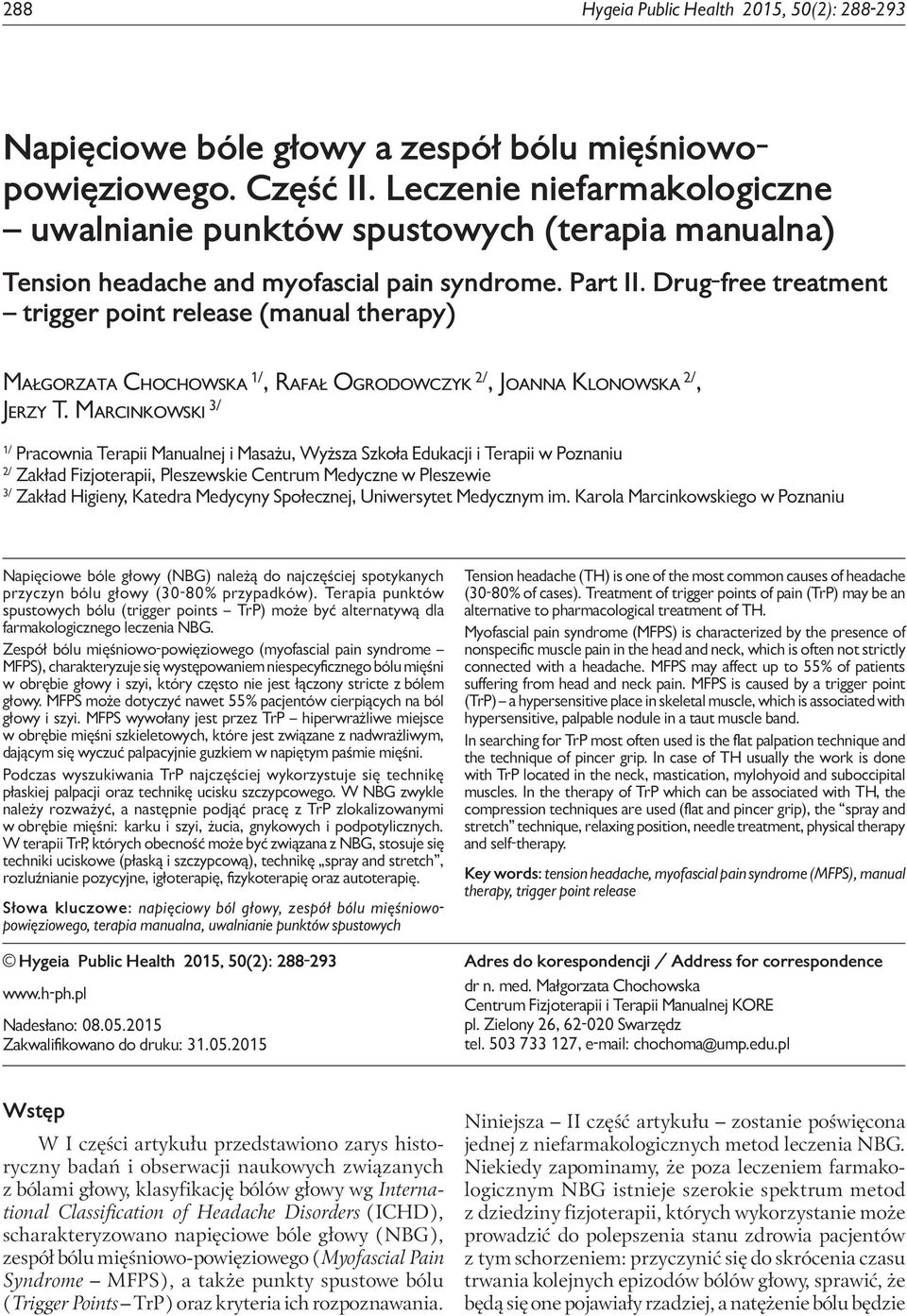 Drug-free treatment trigger point release (manual therapy) Małgorzata Chochowska 1/, Rafał Ogrodowczyk 2/, Joanna Klonowska 2/, Jerzy T.