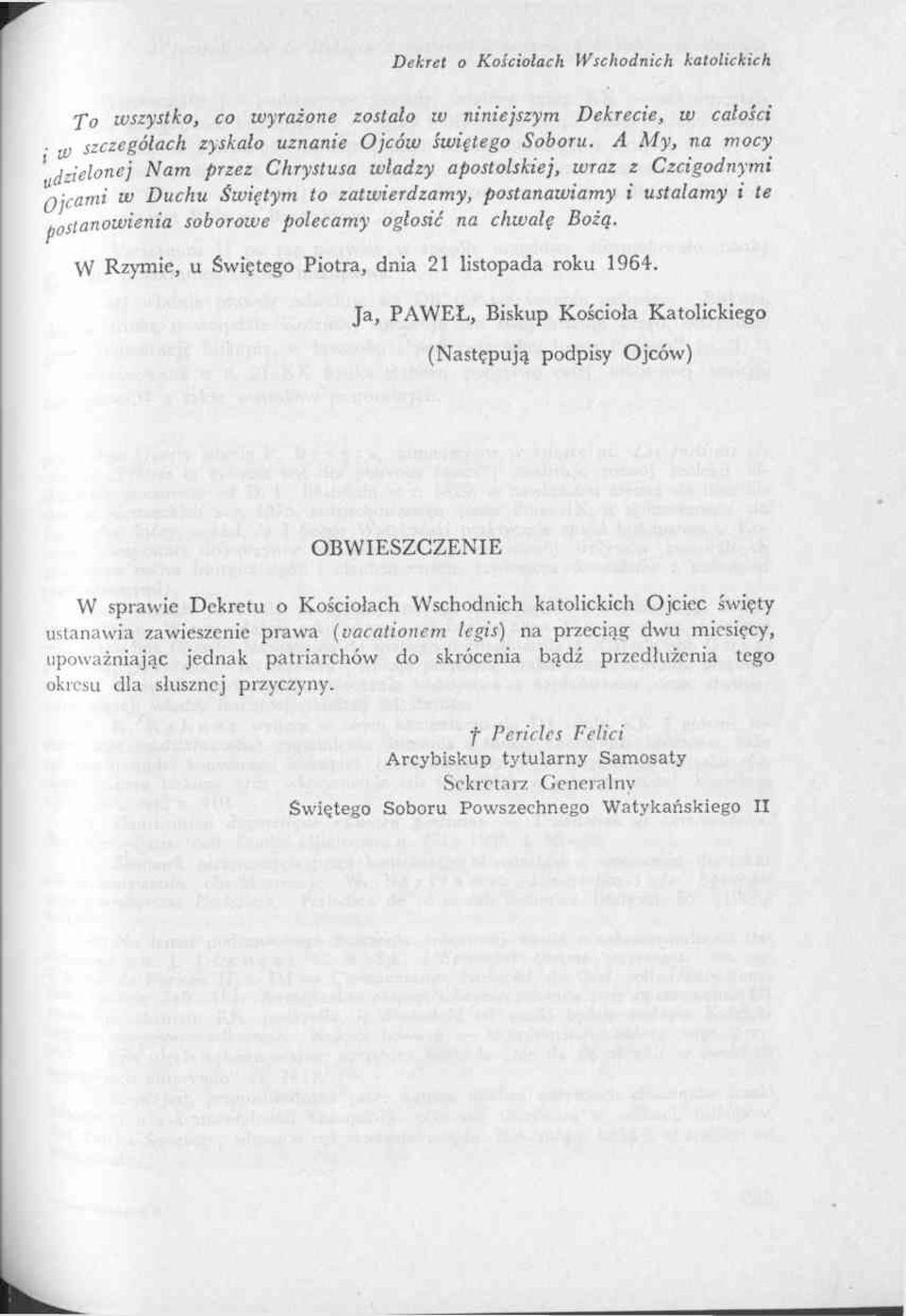 chwałę Bożą. W Rzymie, u Świętego Piotra, dnia 21 listopada roku 1964.
